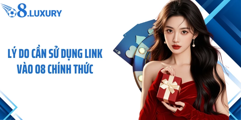 Lý do cần sử dụng link vào O8 chính thức