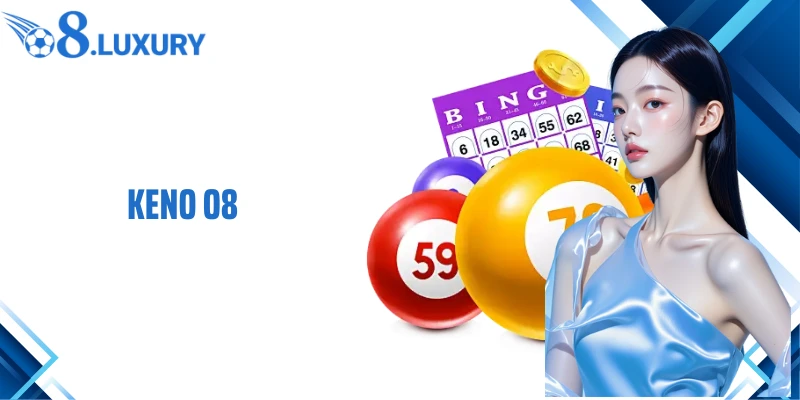 Keno O8- Bí Quyết Đặt Cược Xổ Số Bất Bại 